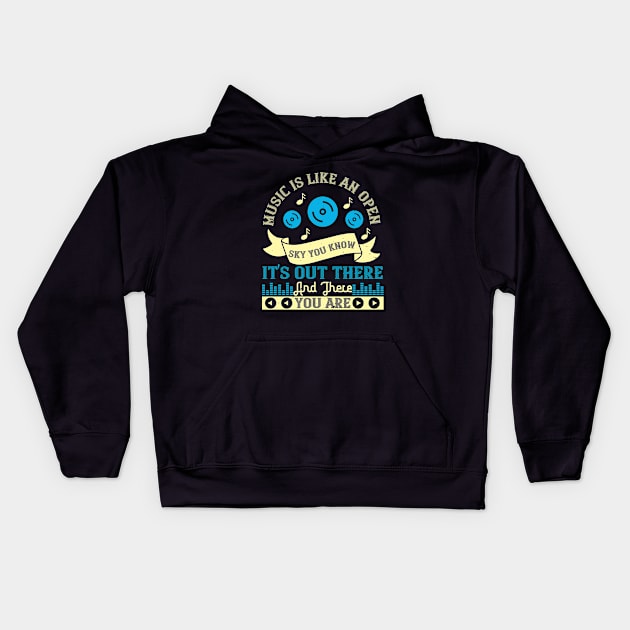 Music is like an open sky. You know it's out there. Kids Hoodie by Printroof